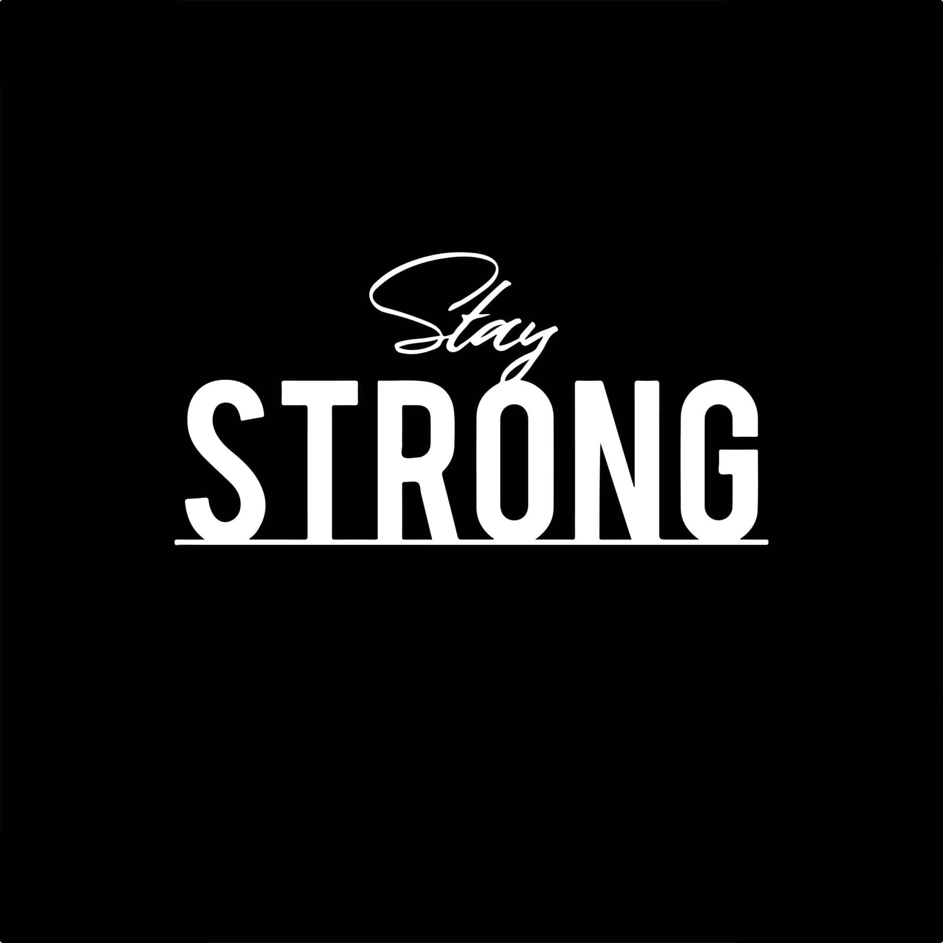 正向語錄 桌布 壁紙 — 粗體白色文字寫著「Stay STRONG」，背景為純黑色，設計簡潔極簡。