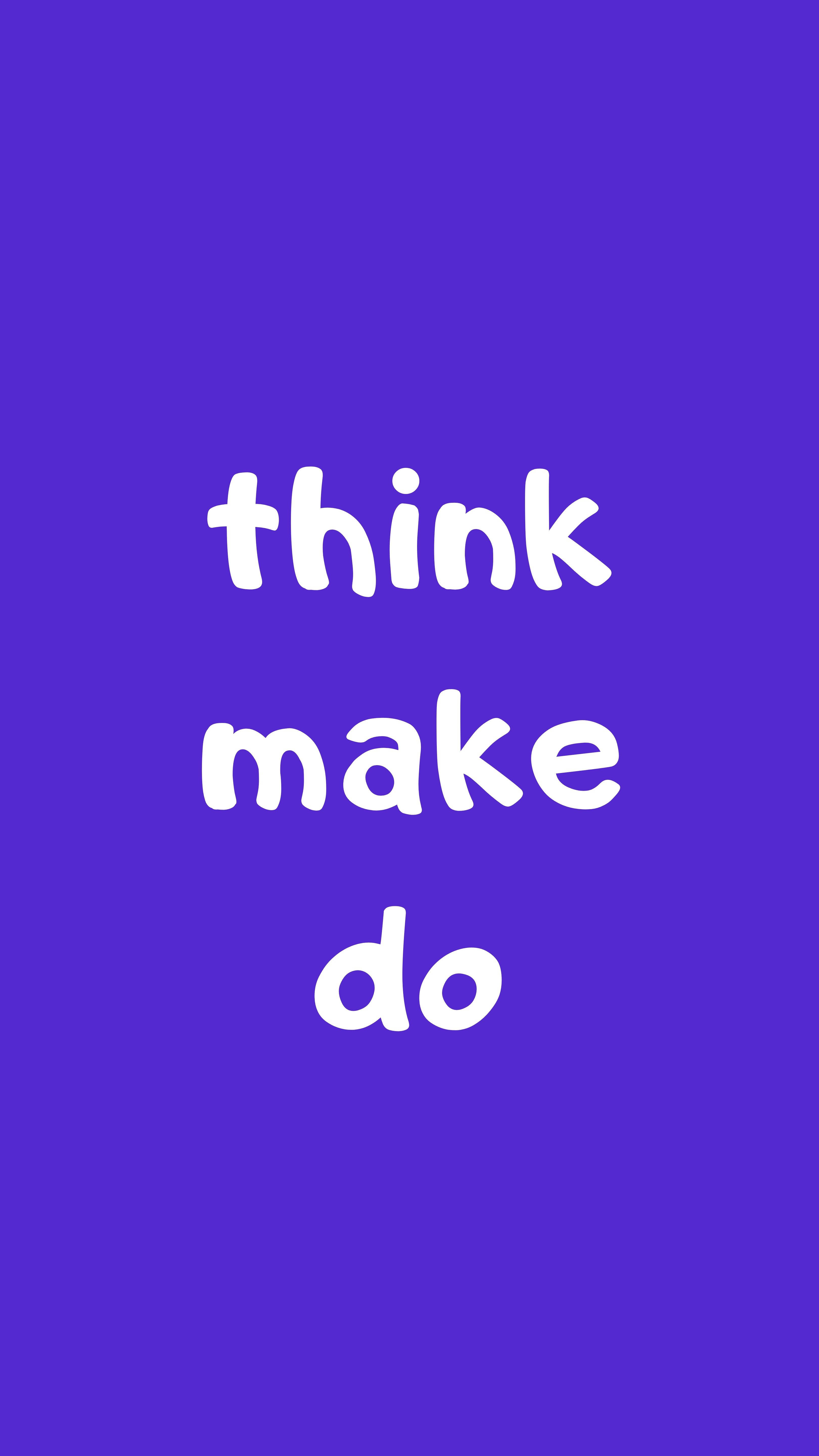 激勵 桌布 壁紙 — 粗體白色文字寫著 think make do，居中在純色鮮豔紫色背景上。