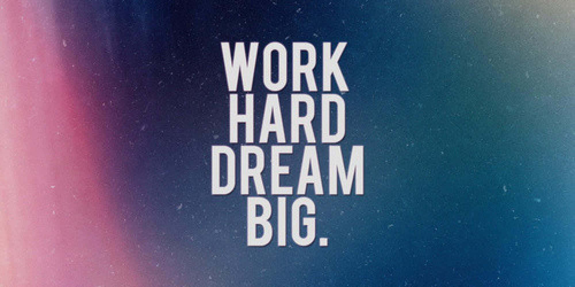 Quote 桌布 壁紙 — 粗體白色文字寫著 work hard dream big，背景是粉紅、藍色和藍綠色的宇宙漸變，帶有星狀斑點。