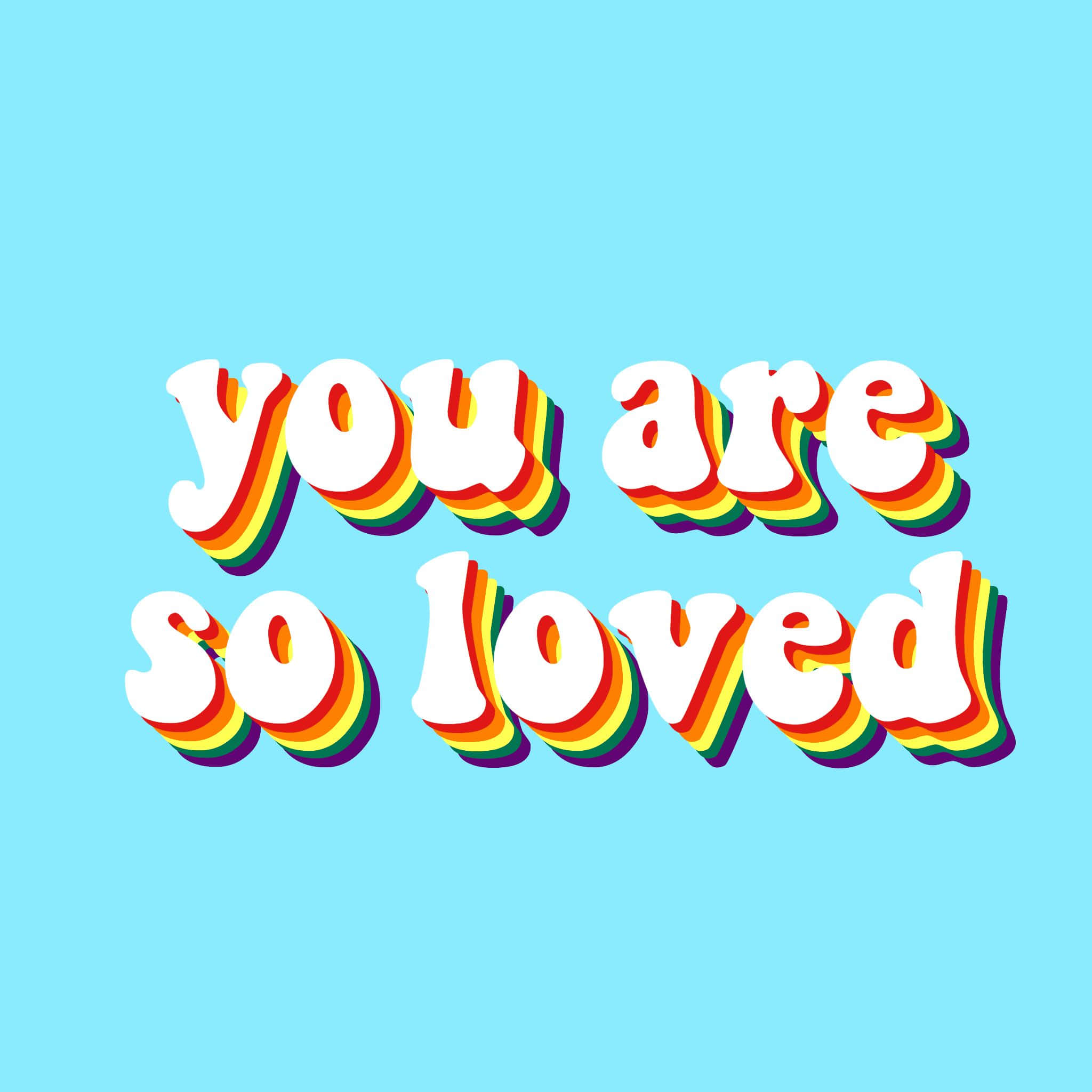 愛情美學動圖 桌布 壁紙 — 粗體白色文字寫著「you are so loved」，帶有彩虹條紋，在柔和的藍色背景上投射出俏皮的陰影。