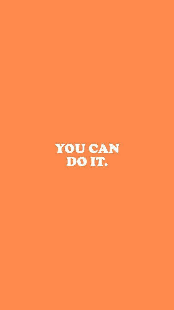 鮮豔橙色背景，帶有白色勵志文字「YOU CAN DO IT」。 — 勵志手機桌布 壁紙