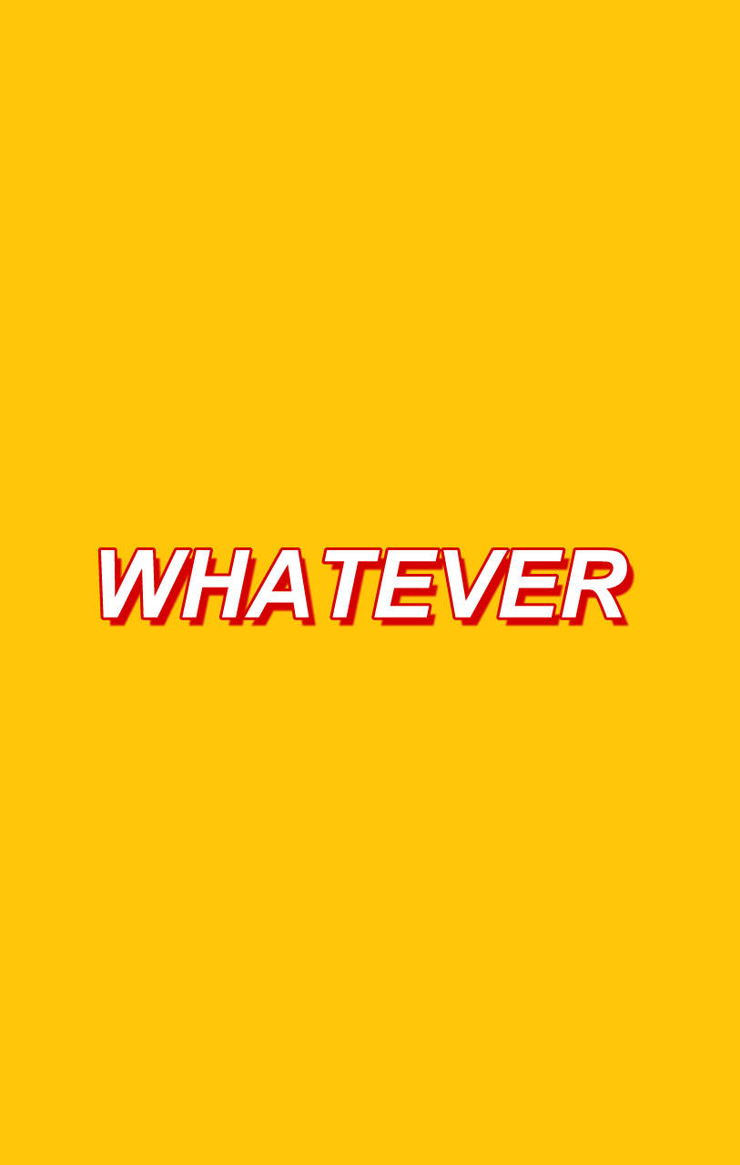 90年代 桌布 壁紙 — 粗體白色文字帶紅色陰影，拼寫 'WHATEVER'，居中在純黃色背景上。