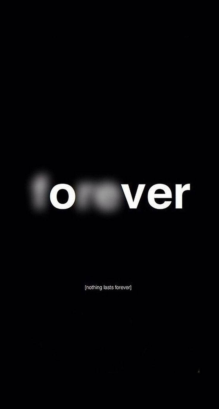 文字桌布，黑色背景上寫有 'forever' 一詞和 'nothing lasts forever' 一句。 — 黑暗悲傷動圖 壁紙