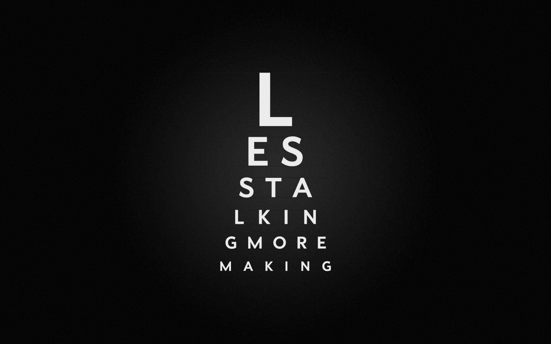 名言 桌布 壁紙 — 粗體白色文字拼出「LESS STALKING MORE MAKING」，採用視力表風格，置於深色漸變背景上。