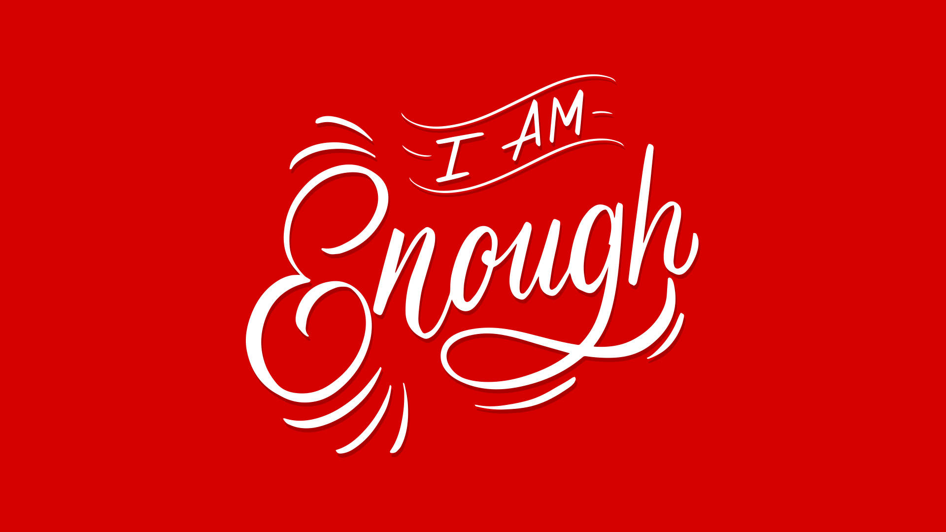 肯定語 桌布 壁紙 — 粗體白色書法文字 'I AM Enough' 在純紅色背景上突出，帶有流動的裝飾性漩渦。