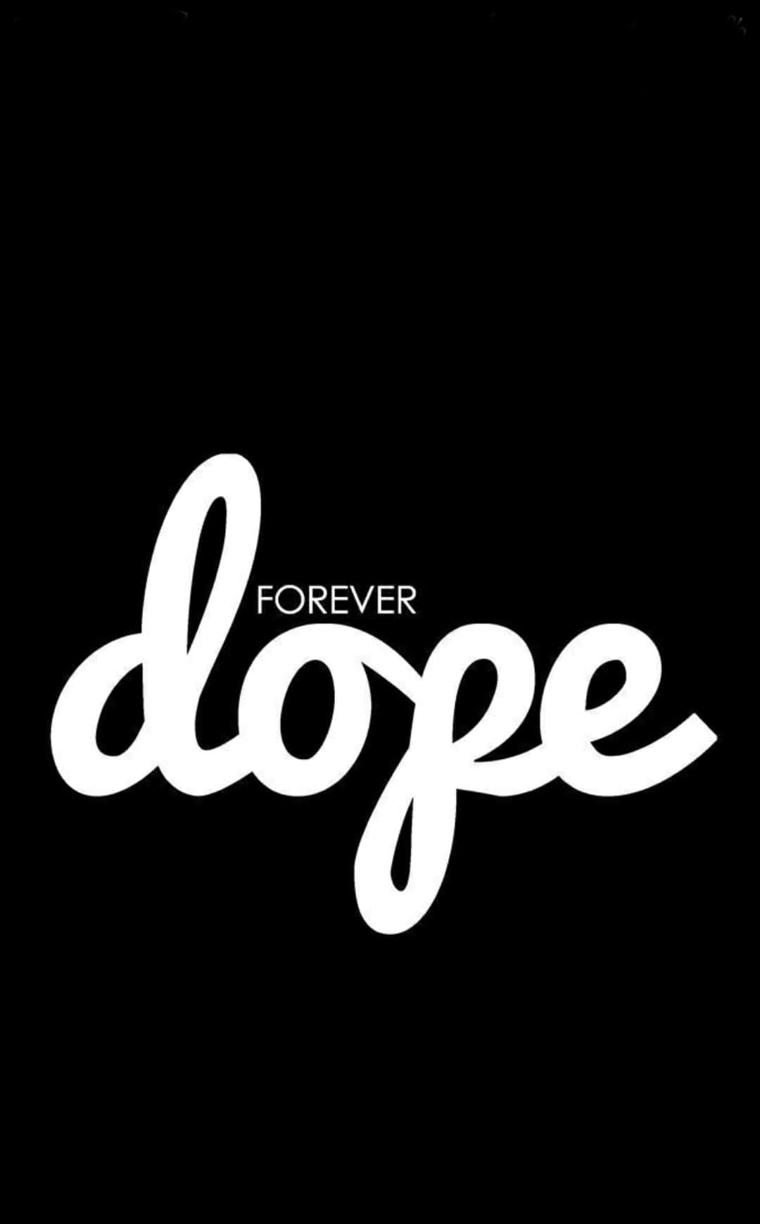 dope iPhone 桌布 壁紙 — 粗體白色草書文字「FOREVER dope」居中顯示在純黑色背景上。