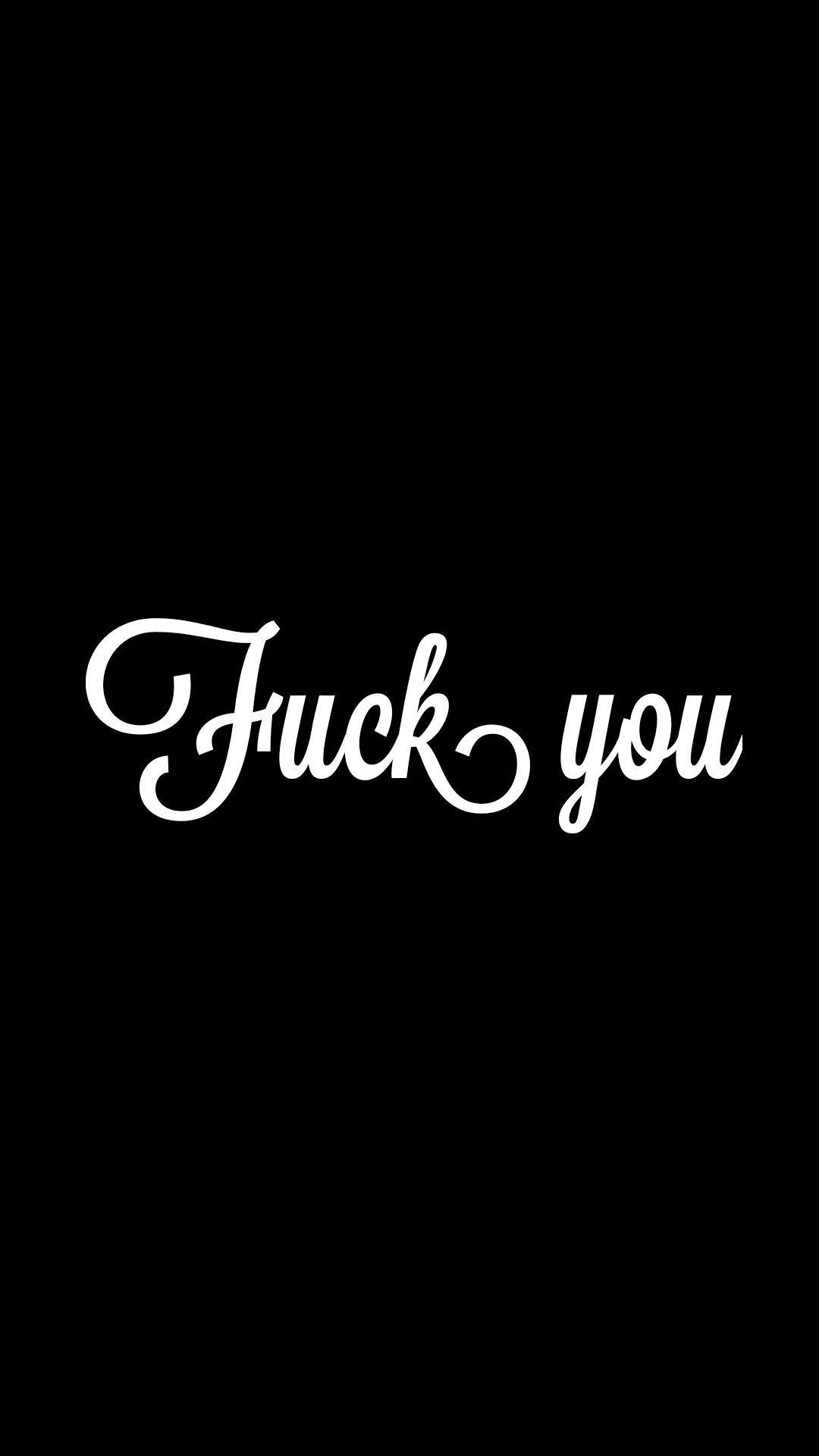 可愛黑色動圖 桌布 壁紙 — 粗體白色草書文字寫著「Fuck you」，居中在純黑色背景上。