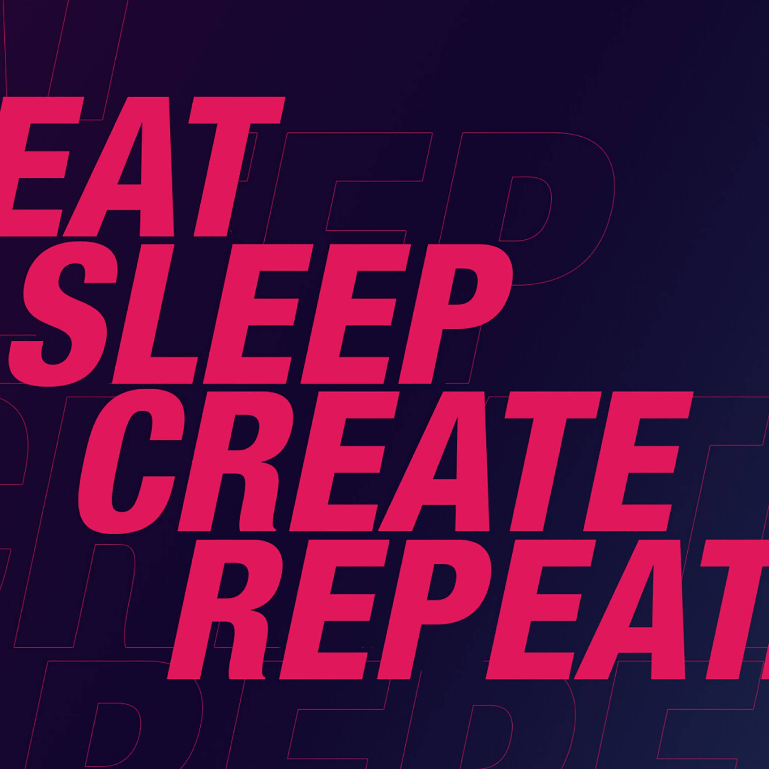粉紅色 桌布 壁紙 — 粗體粉紅色文字在深紫色背景上拼出 eat sleep create repeat，帶有模糊的重複輪廓。