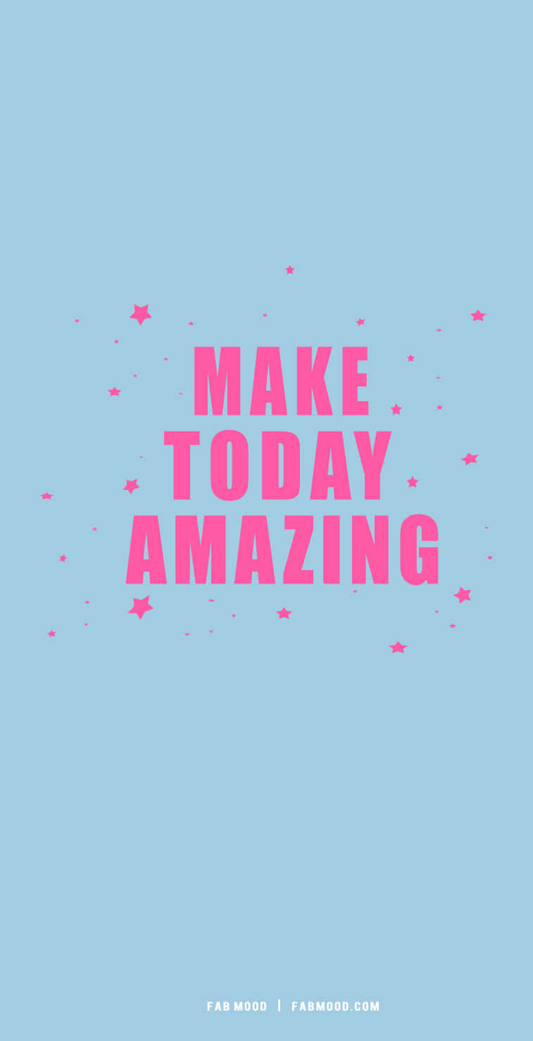 桌布 壁紙 — 粗體粉紅色文字寫著 make today amazing，背景為柔和藍色，帶有散落的星星點綴。