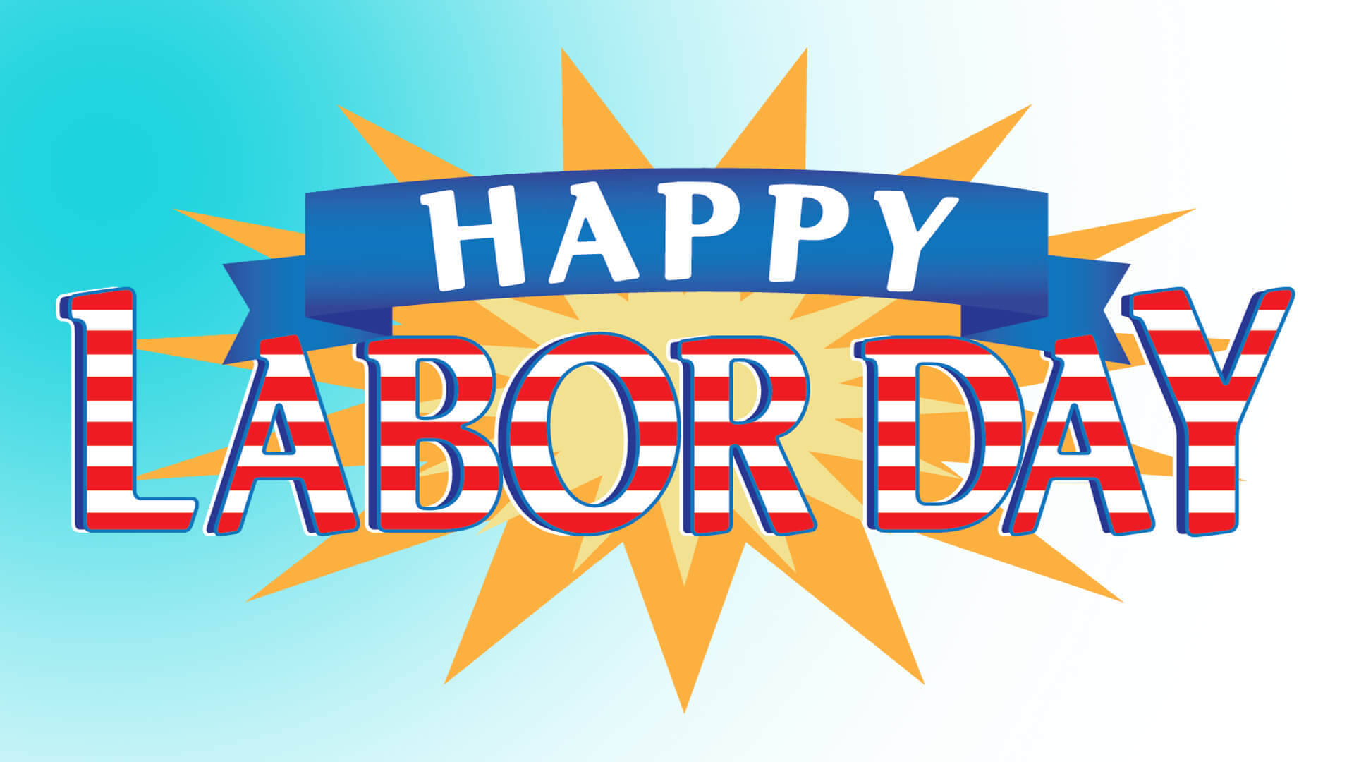 Labor 桌布 壁紙 — 粗體紅白條紋 'HAPPY LABOR DAY' 文字，藍色橫幅和黃色星爆，淺藍色漸變背景。