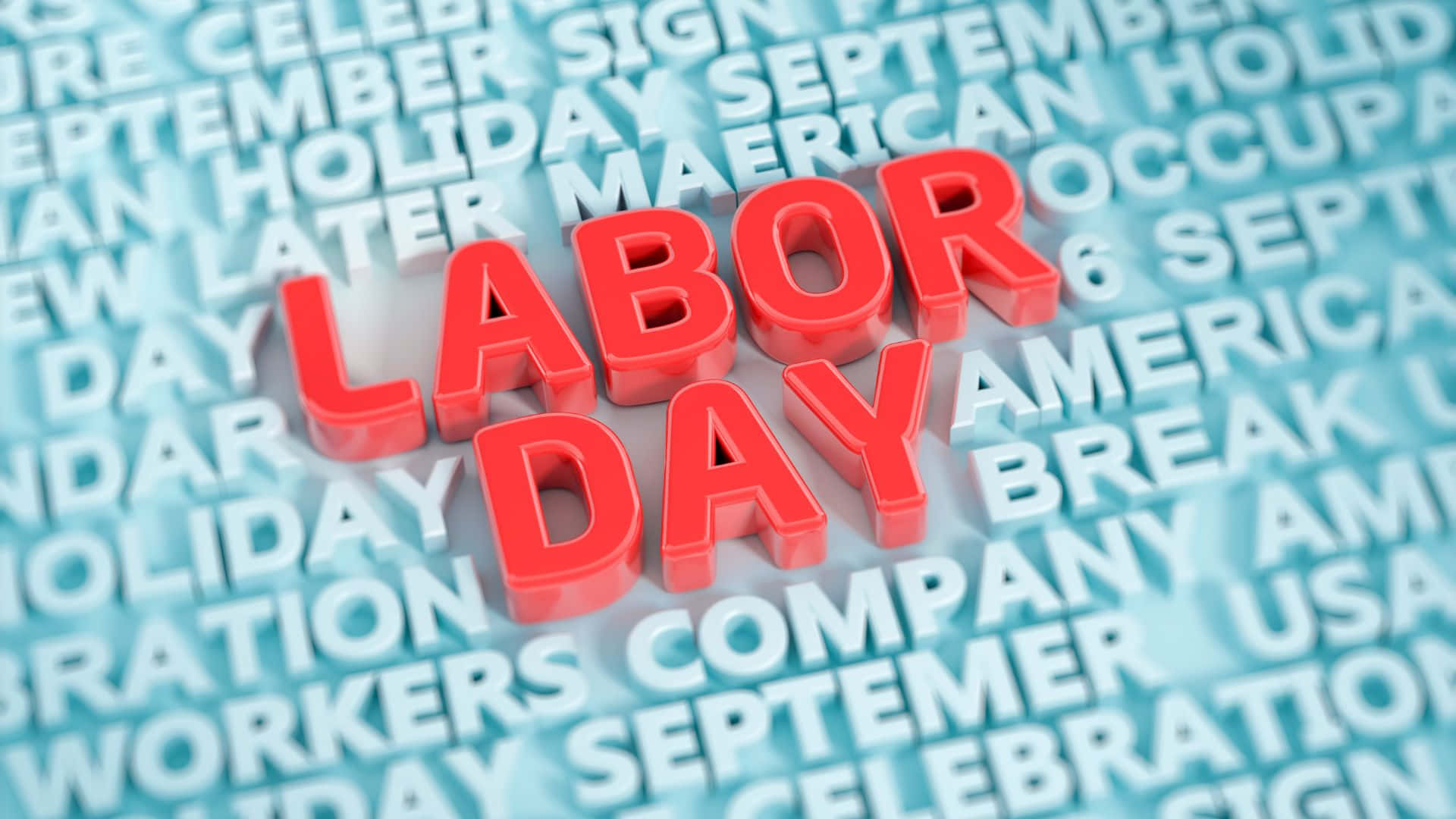 勞動節 桌布 壁紙 — 粗體紅色3D字母拼寫LABOR DAY，在淺藍色背景上，從模糊的白色節日相關文字區域中升起。