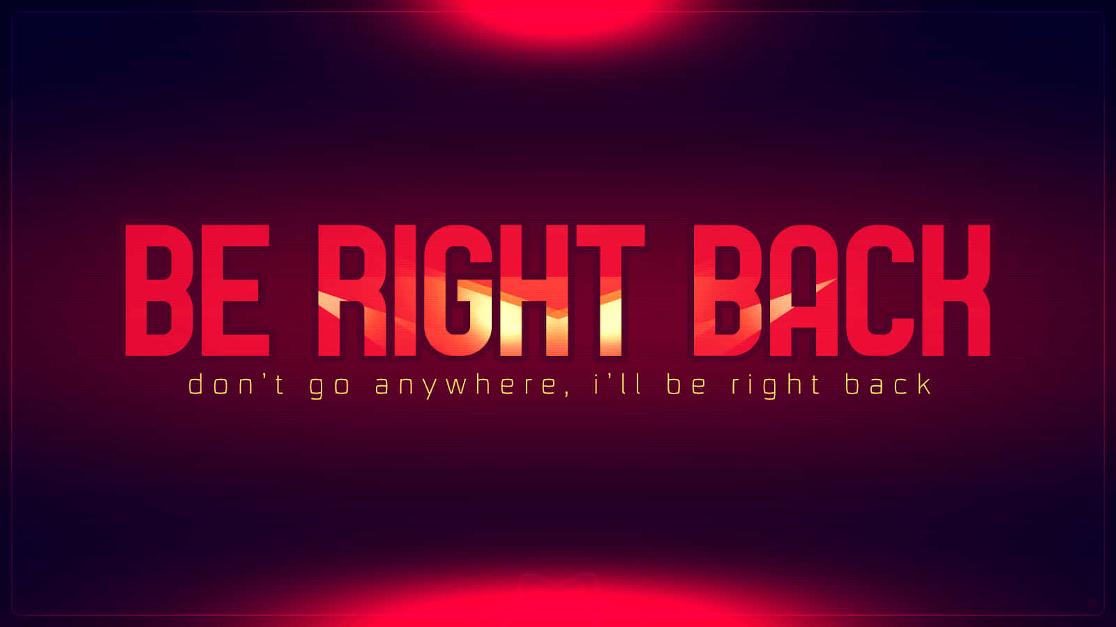 Be Right Back 桌布 壁紙 — 粗體紅色文字顯示「BE RIGHT BACK」，背景為深色漸變，頂部和底部有發光的紅色球體。