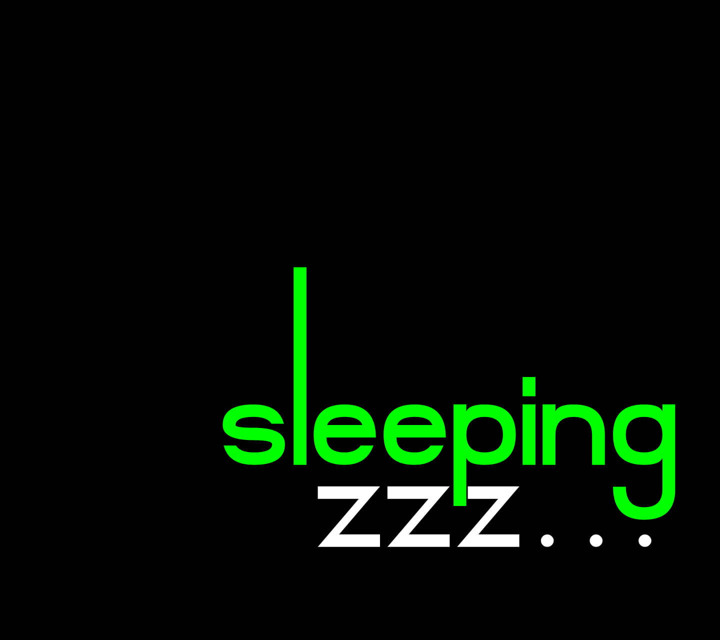 Sleeping 桌布 壁紙 — 粗體綠色文字顯示 sleeping zzz... 在純黑色背景上發光。