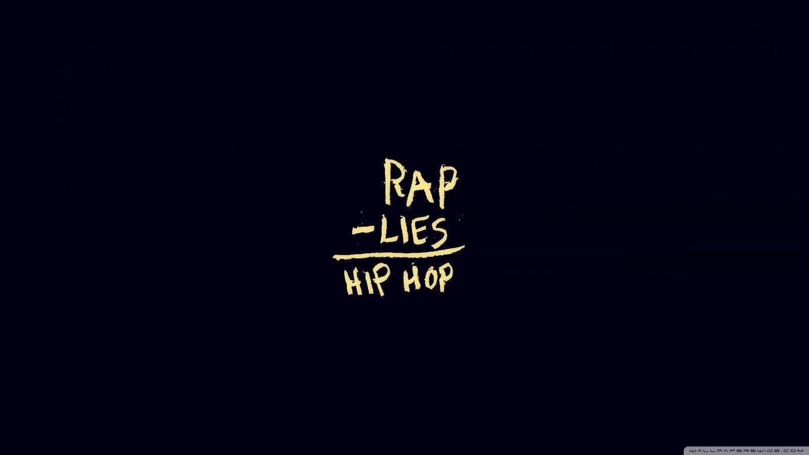 嘻哈 桌布 壁紙 — 粗體黃色手寫文字顯示 rap lies hip hop，居中在純黑色背景上。