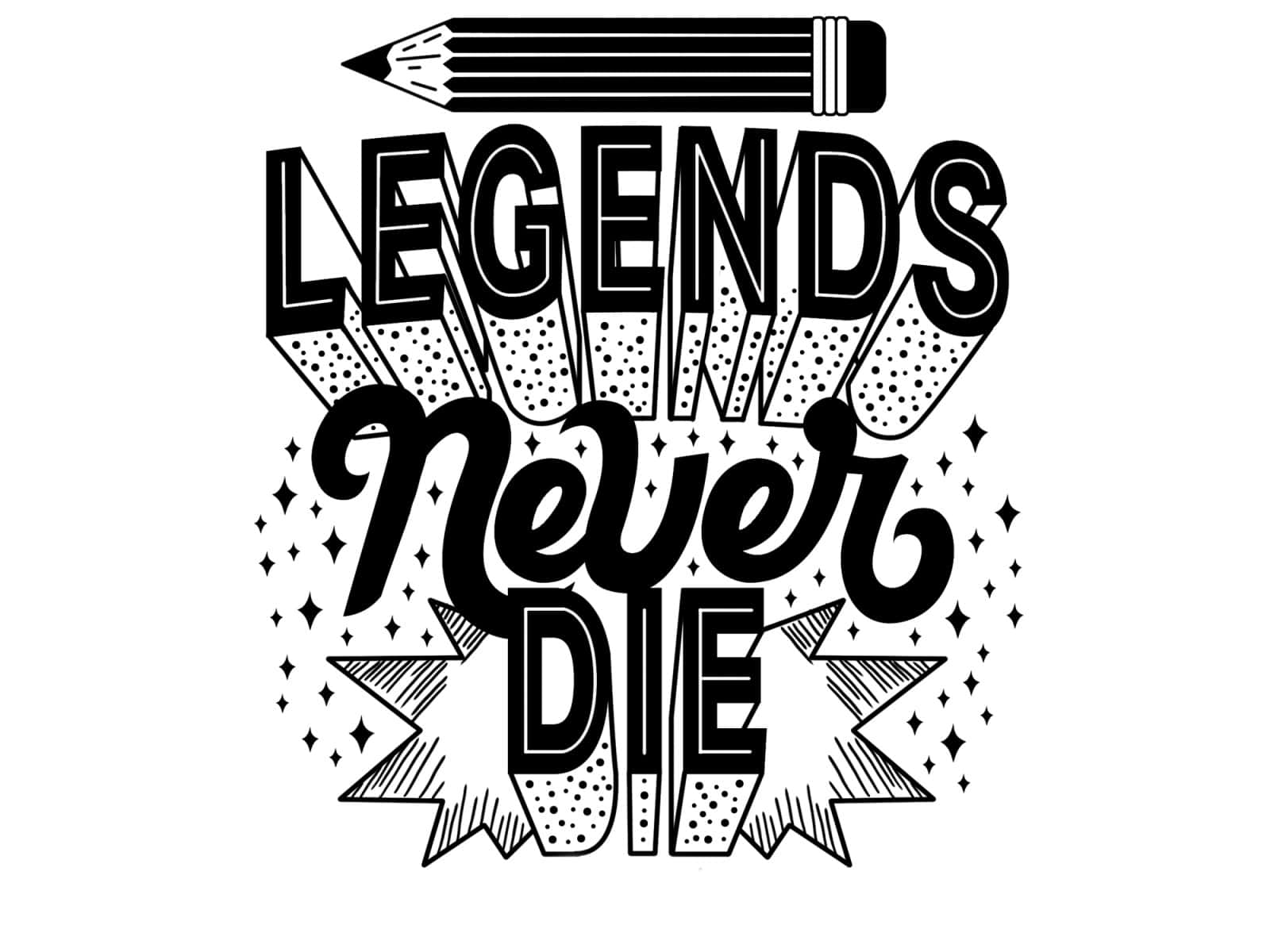 Legends Never Die 桌布 壁紙 — 粗體黑白字體在鉛筆下方宣告「LEGENDS Never DIE」，周圍環繞星星和幾何橫幅。