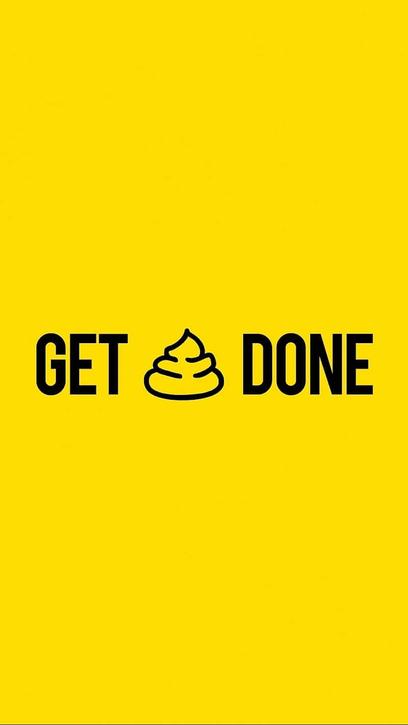 藝術 桌布 壁紙 — 粗體黑色文字「get poop done」居中顯示在鮮黃色背景上。