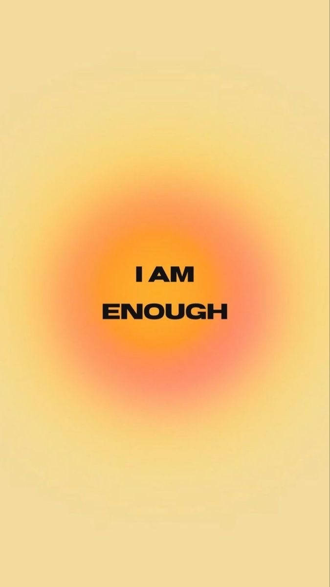 肯定語 桌布 壁紙 — 粗體黑色文字「I AM ENOUGH」居中顯示在從暖橙色到淡黃色的柔和漸變背景上。