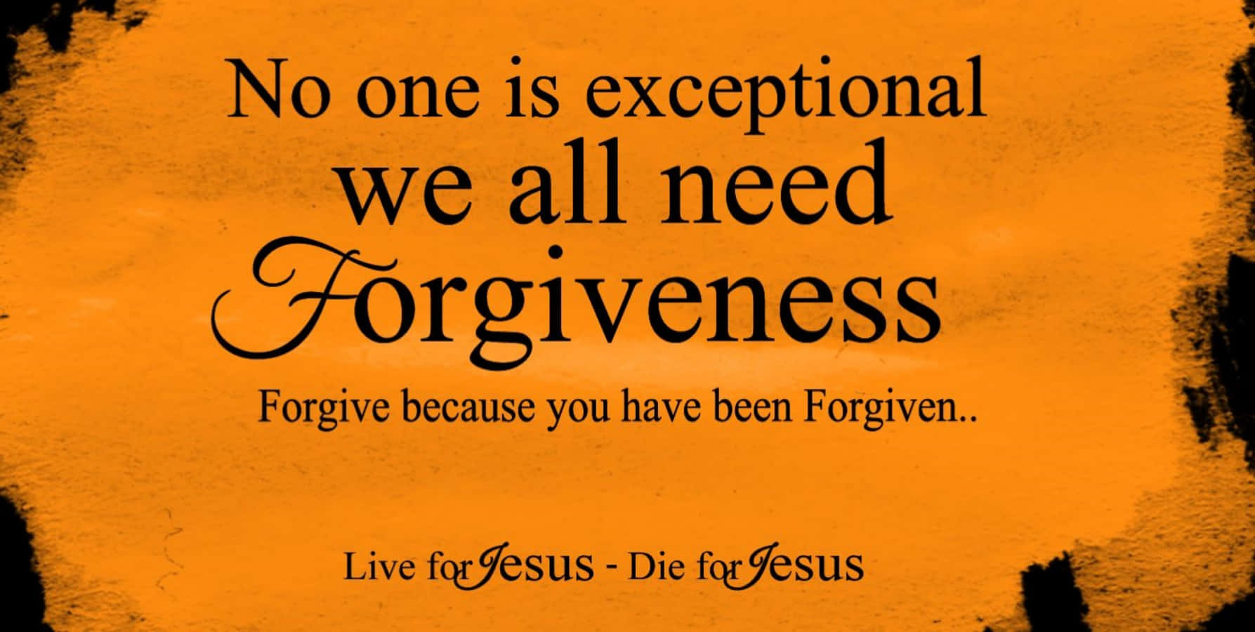Forgiveness 桌布 壁紙 — 粗體黑色文字在帶有紋理的橙色背景上宣告屬靈真理，並帶有深色筆觸點綴。