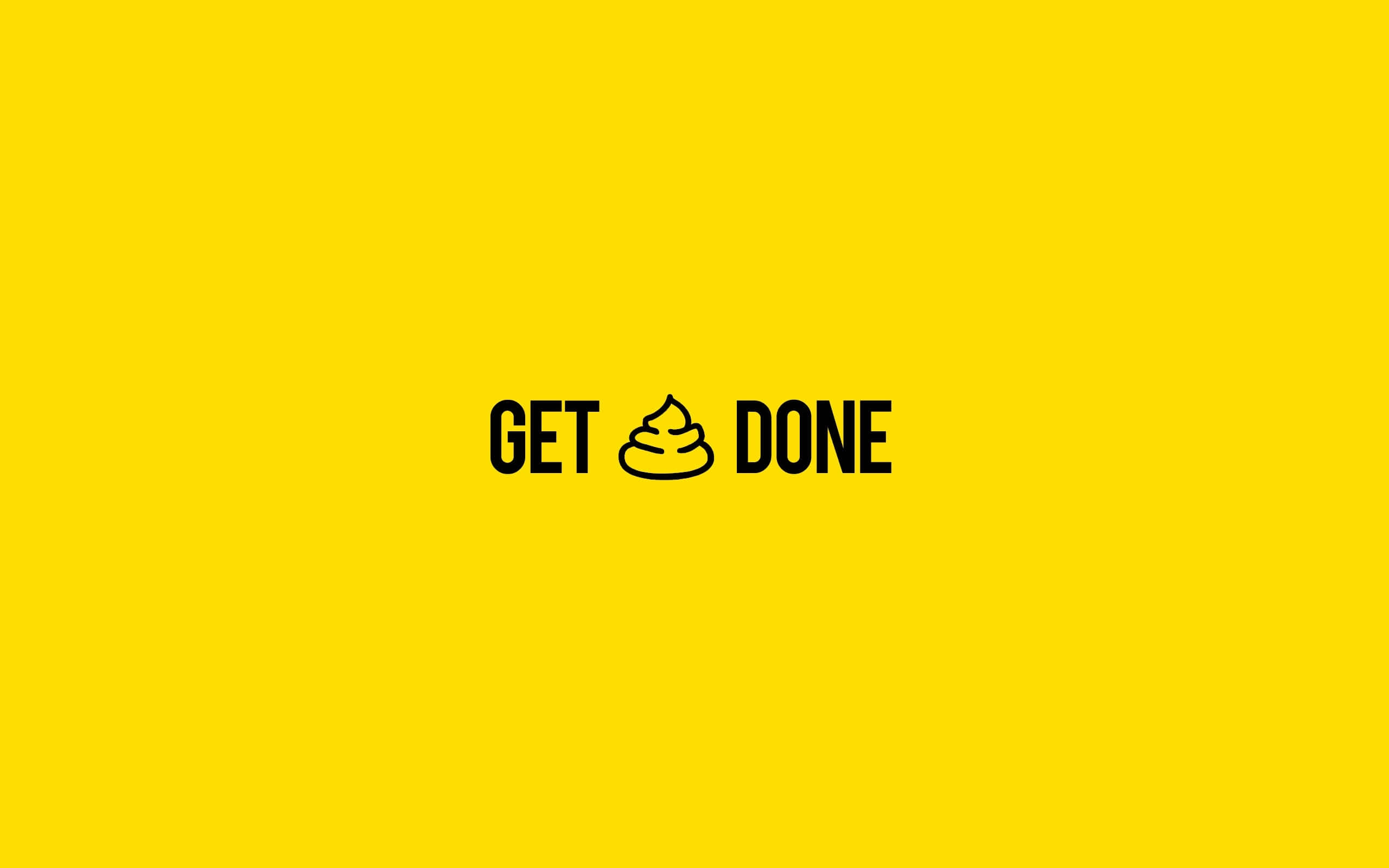 桌布 壁紙 — 粗體黑色文字在鮮豔黃色背景中央顯示 get poop done。