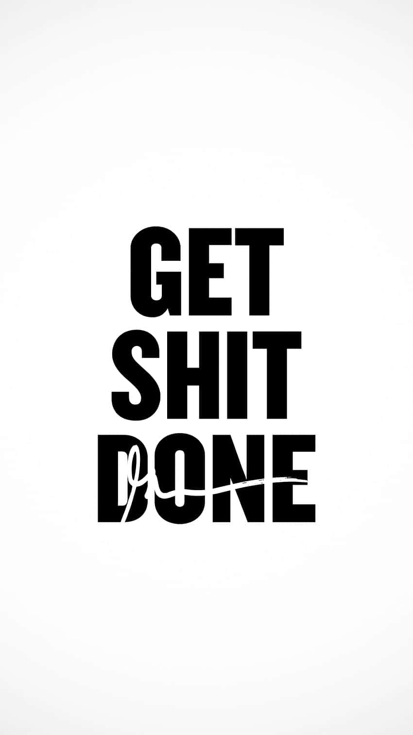 Quote 桌布 壁紙 — 粗體黑色文字寫著 get shit done，背景為帶有微妙漸層的純白色。