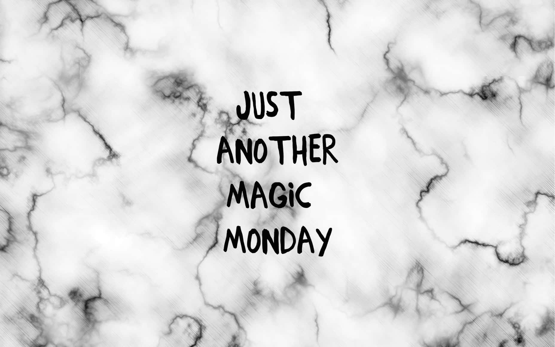 Monday 桌布 壁紙 — 粗體黑色文字寫著「JUST ANOTHER MAGIC MONDAY」，背景是旋轉的白色和灰色大理石紋。