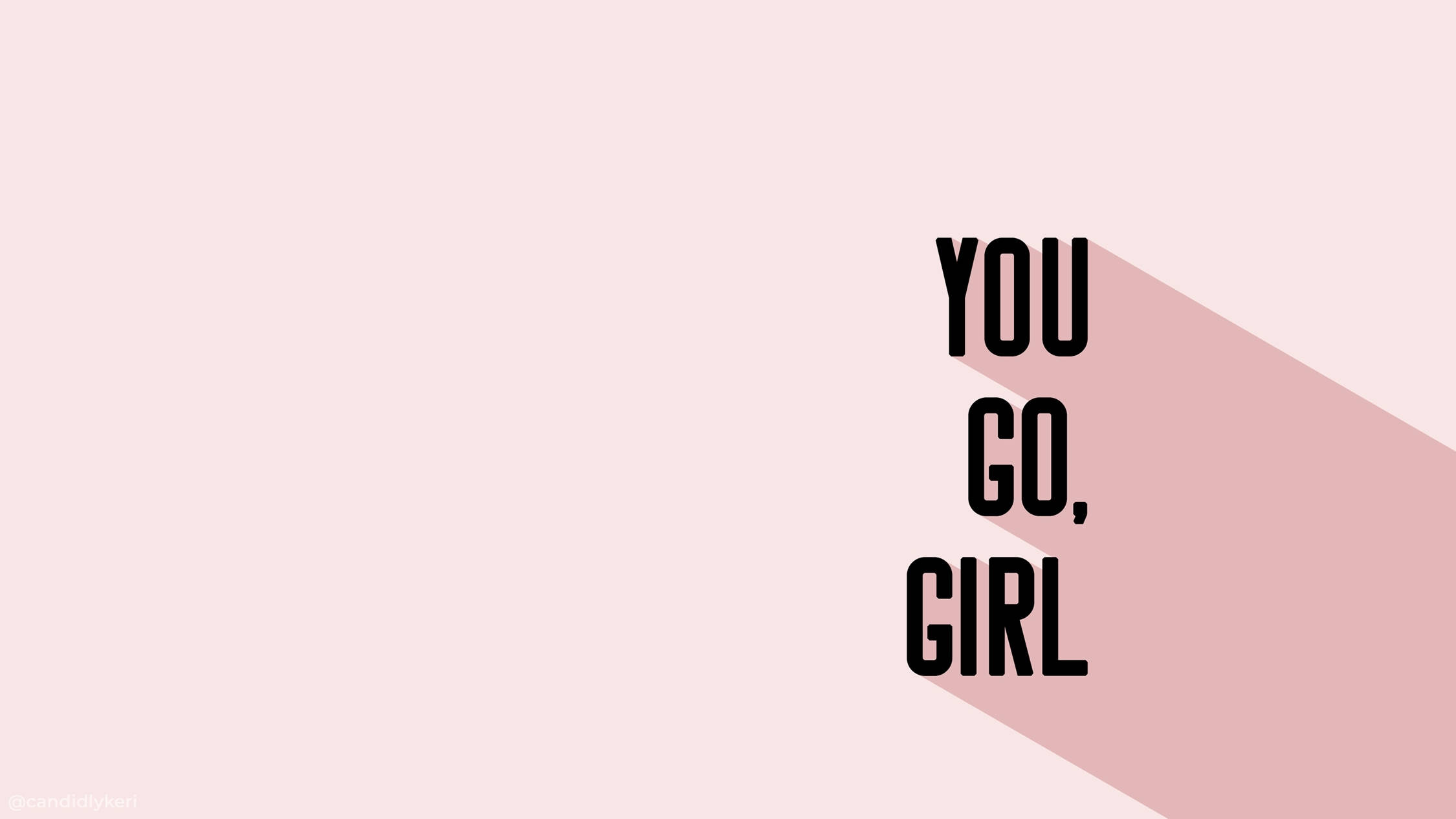Cute Macbook Air 桌布 壁紙 — 粗體黑色文字寫著「YOU GO, GIRL」，背景為柔和粉紅色漸變，帶有長陰影效果。