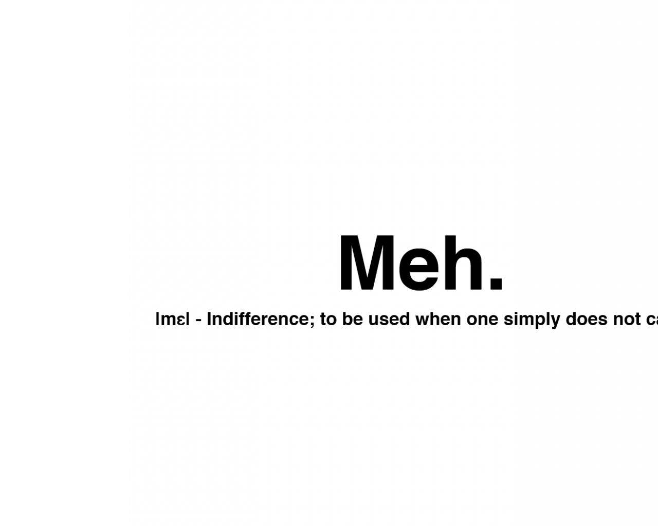 美學 桌布 壁紙 — 粗體黑色文字拼寫「Meh.」，下方有定義，背景為純白色。