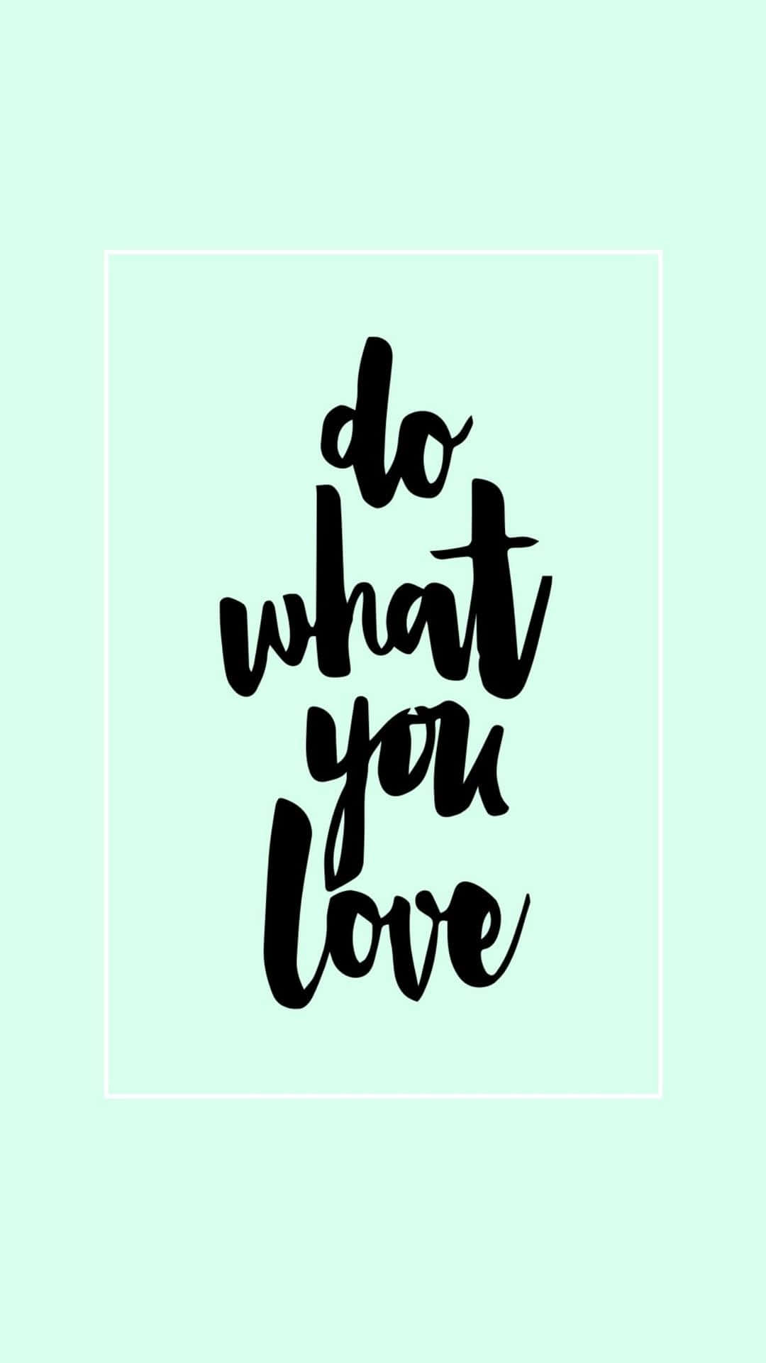 pastel 桌布 壁紙 — 粗體黑色書法字體寫著「do what you love」，居中於薄荷綠色背景上的白色矩形內。