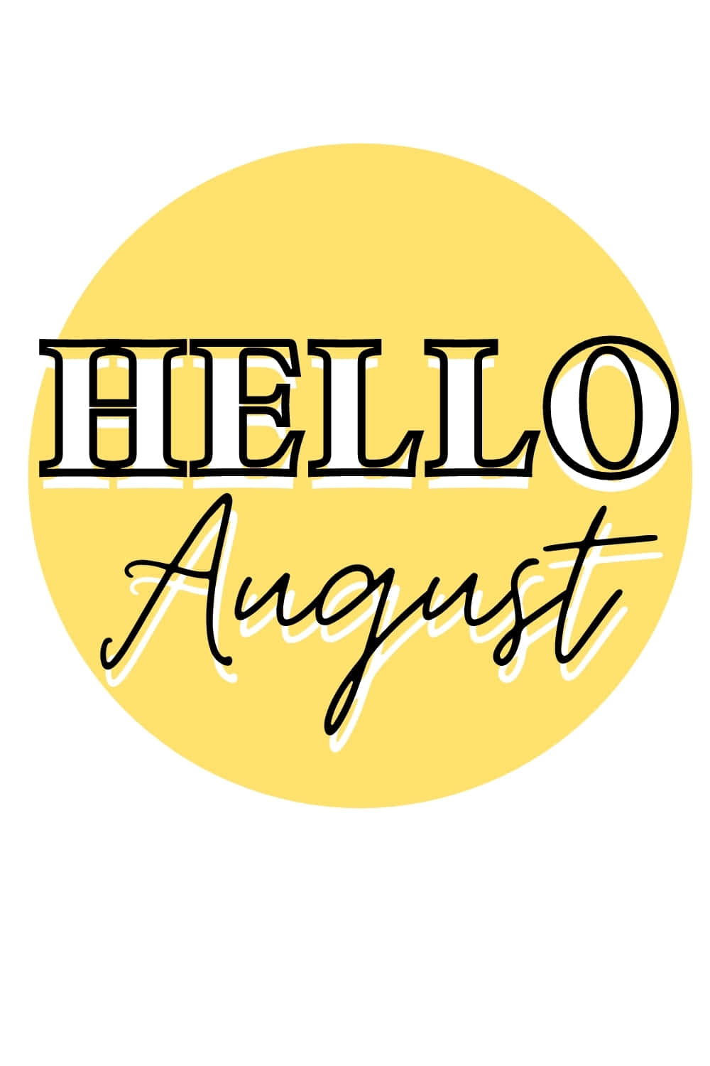 八月 桌布 壁紙 — 粗體黑色襯線文字 'HELLO' 和斜體 'August' 居中於白色背景上的亮黃色圓圈內。