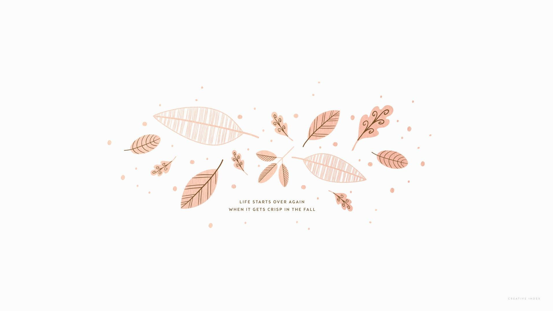 Fall 桌布 壁紙 — 精緻的蜜桃色插圖樹葉和橡果在潔白背景上輕輕飄浮，搭配鼓舞人心的文字。