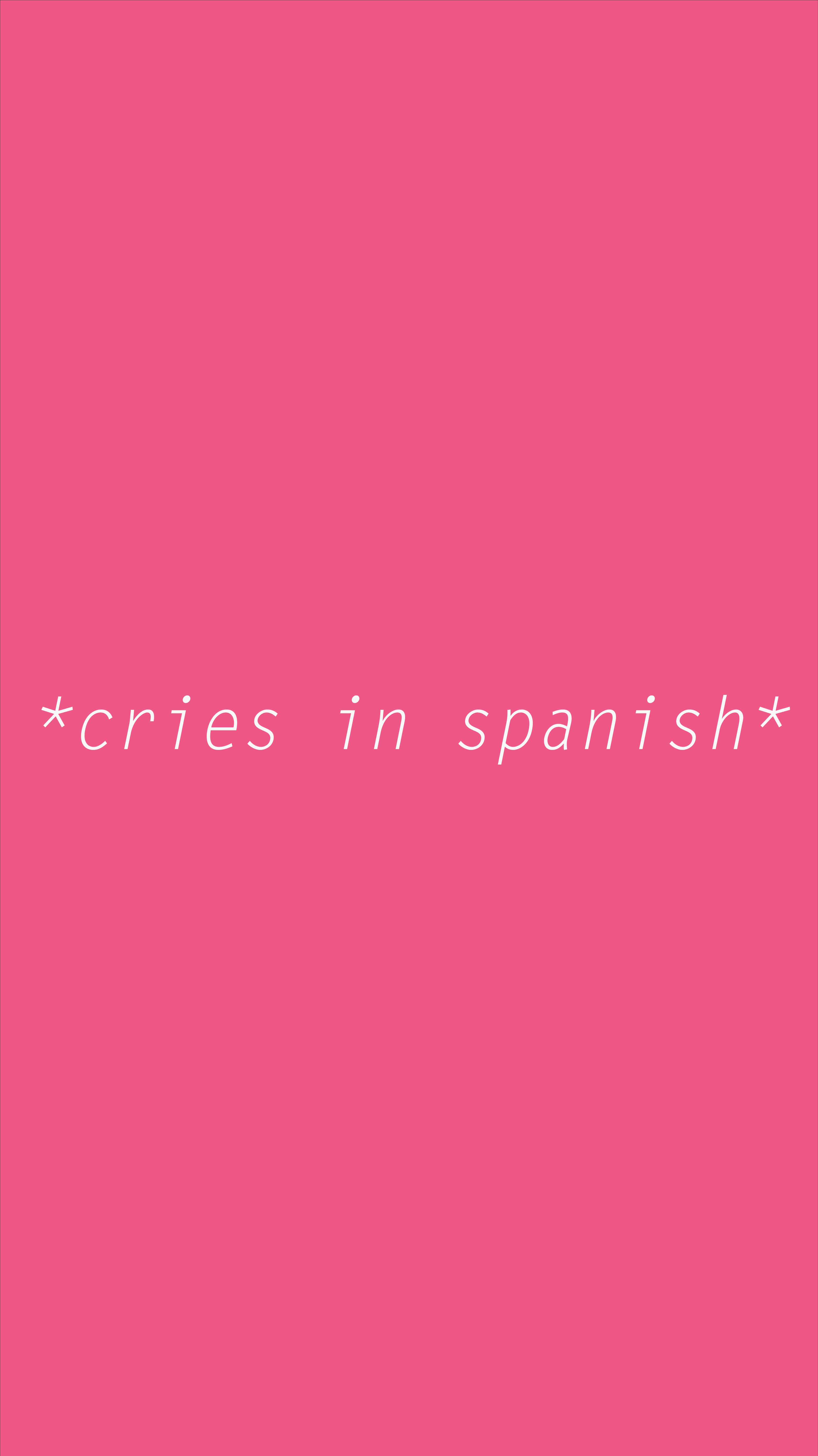 Spanish 桌布 壁紙 — 純粉紅色背景，中間有白色文字寫著 cries in spanish。