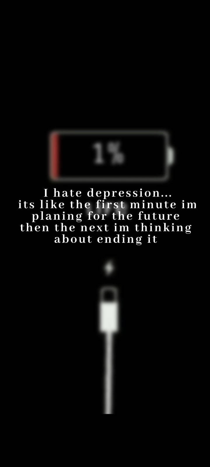 Sad Quotes 桌布 壁紙 — 純黑背景上有一個 1% 電池圖示，下方有充電線，以及表達對憂鬱症絕望的白色文字。