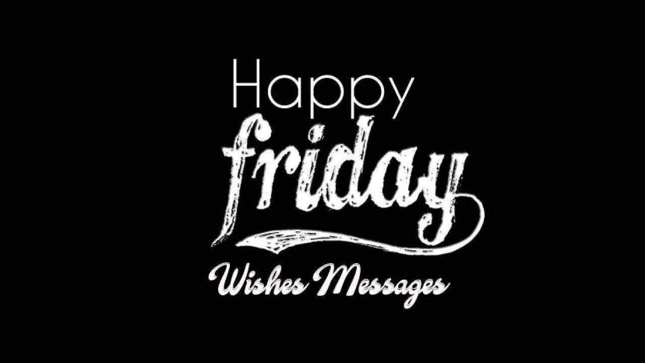 Friday 桌布 壁紙 — 純黑色背景上白色風格化文字「Happy friday Wishes Messages」。