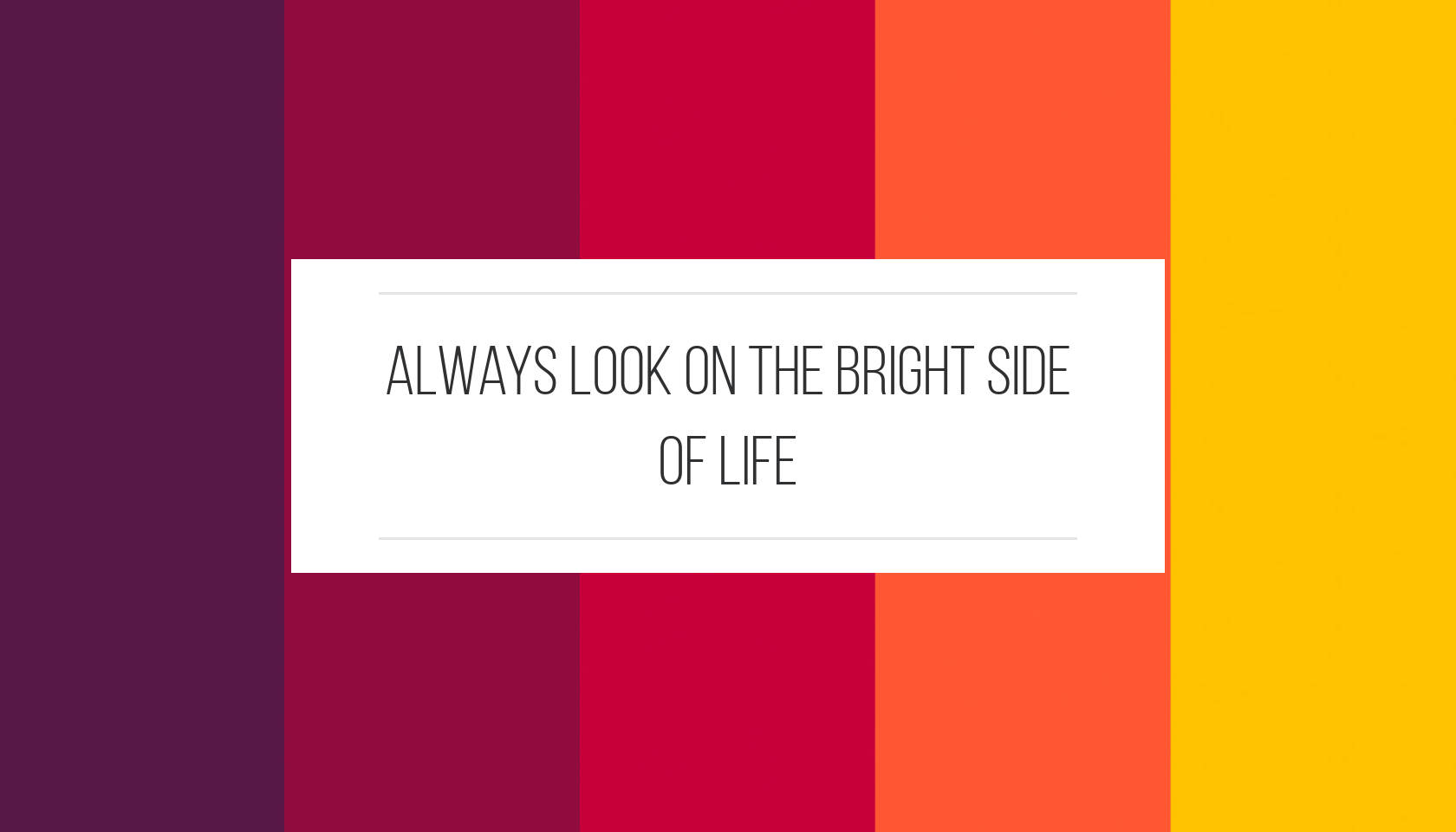 色彩繽紛的漸變背景，帶有勵志名言 always look on the bright side of life — 字型 GIF 壁紙