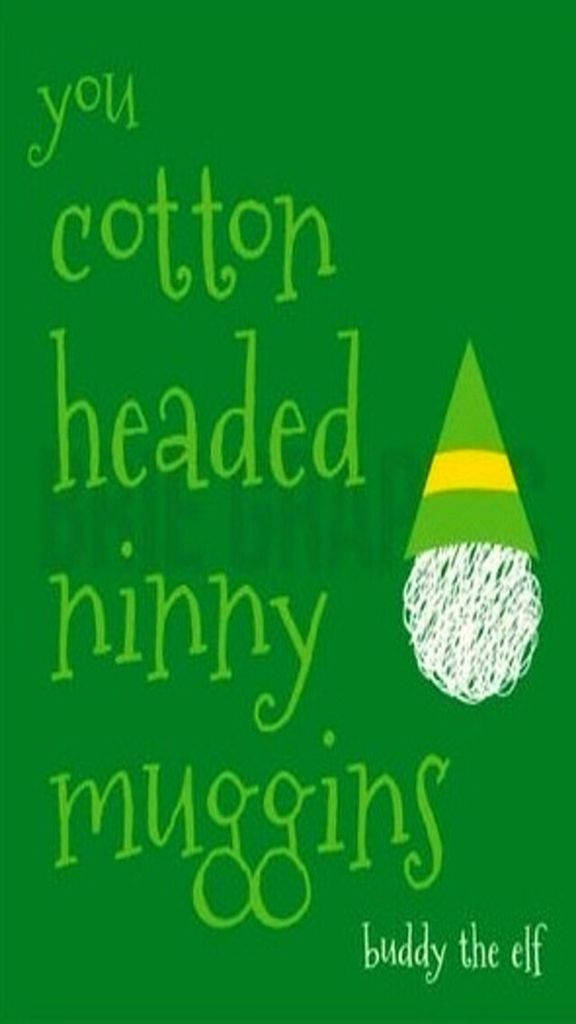 聖誕節 桌布 壁紙 — 綠色背景上，有俏皮的手寫文字「you cotton headed ninny muggins」，旁邊是一頂帶白色鬍鬚的奇幻精靈帽。