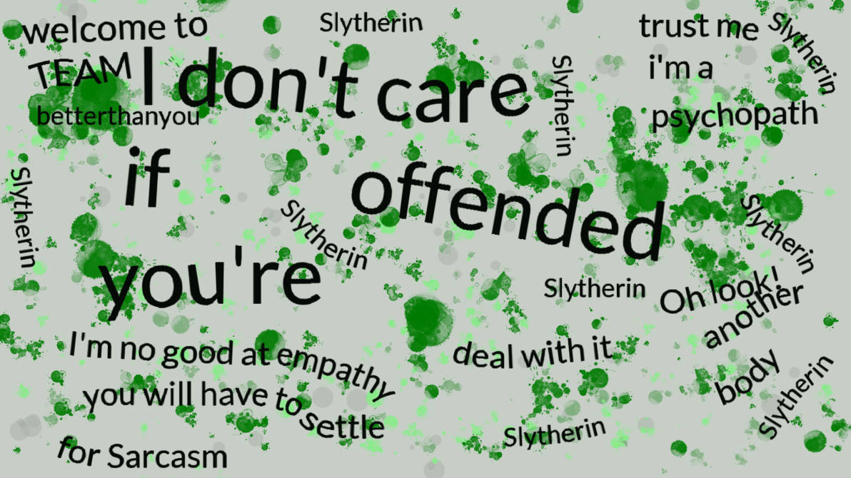 史萊哲林 桌布 壁紙 — 綠色飛濺和粗體文字短語如「I don't care」和「Slytherin」創造了一個混亂、前衛的文字拼貼。