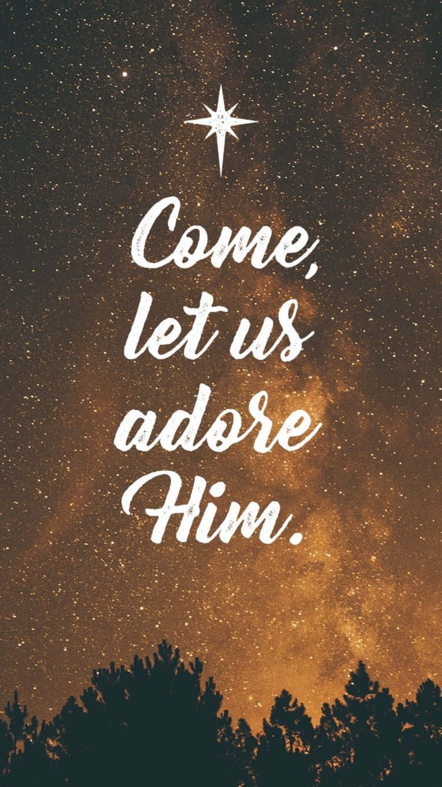 手機 桌布 壁紙 — 繁星點點的夜空，金色星雲和下方剪影樹木，文字為「來吧，讓我們敬拜祂」。