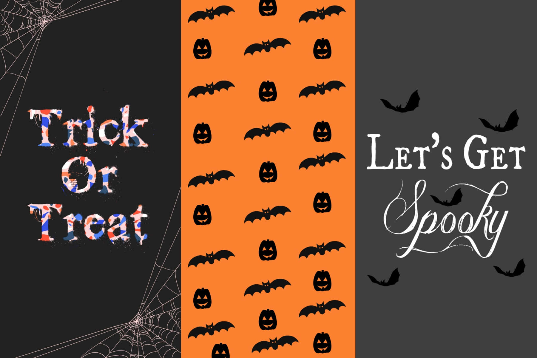 Orange Halloween 桌布 壁紙 — 萬聖節桌布，三個面板：黑色背景上的蜘蛛網和「Trick Or Treat」，橙色蝙蝠和南瓜，灰色背景上的飛翔蝙蝠和「Let's Get Spooky」。