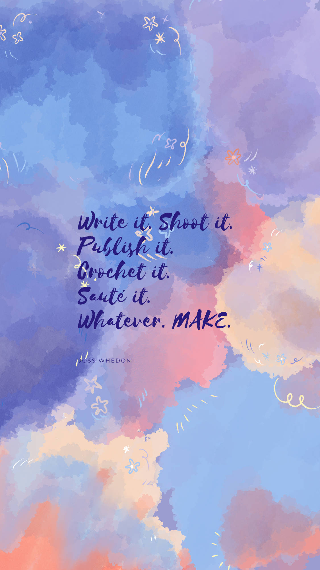 Motivational Quotes 桌布 壁紙 — 藍色、紫色和桃色的水彩天空，帶有奇特的星星，以及Joss Whedon的名言：'Write it Shoot it Publish it Crochet it Sauté it Whatever MAKE.'