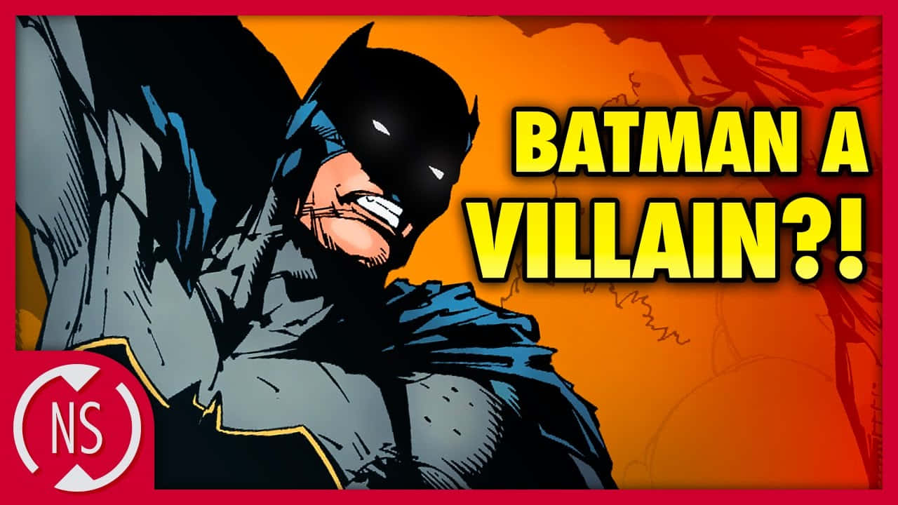 Batman Year One 桌布 壁紙 — 蝙蝠俠以漫畫風格露出兇惡的笑容，背景是火橙色，並有粗體黃色文字問他是否是個反派。