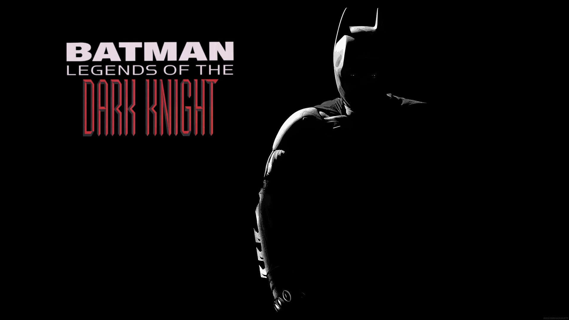 Legends Of The Dark Knight 桌布 壁紙 — 蝙蝠俠剪影在黑色背景的陰影中站立，並帶有粗體的紅色和白色標題文字。