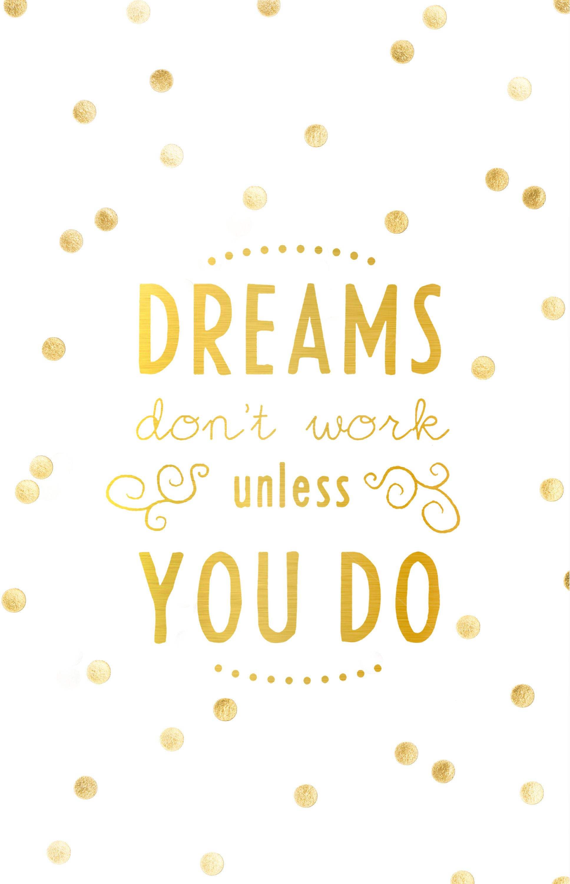 Positive Quotes 桌布 壁紙 — 金色紙屑點環繞著勵志文字 'DREAMS don't work unless YOU DO'，背景為潔淨的白色。