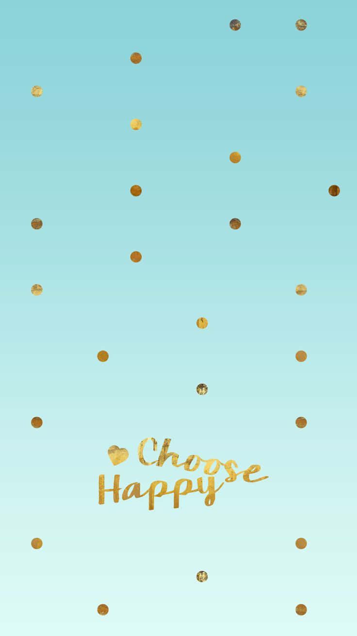 Happy Phone 桌布 壁紙 — 金色紙碎點點漂浮在柔和漸層的藍綠色背景上，並以閃爍金色字體寫上「choose happy」字句。