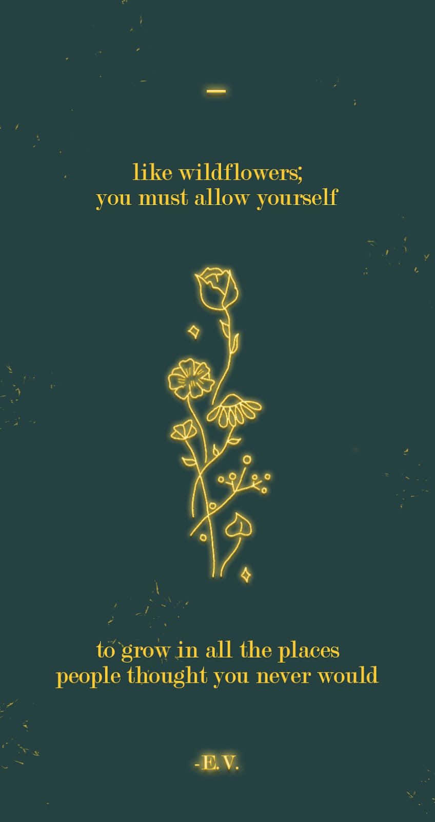 Inspirational Phone 桌布 壁紙 — 金色線條藝術的野花在深青色背景上綻放，並帶有鼓舞人心的文字。