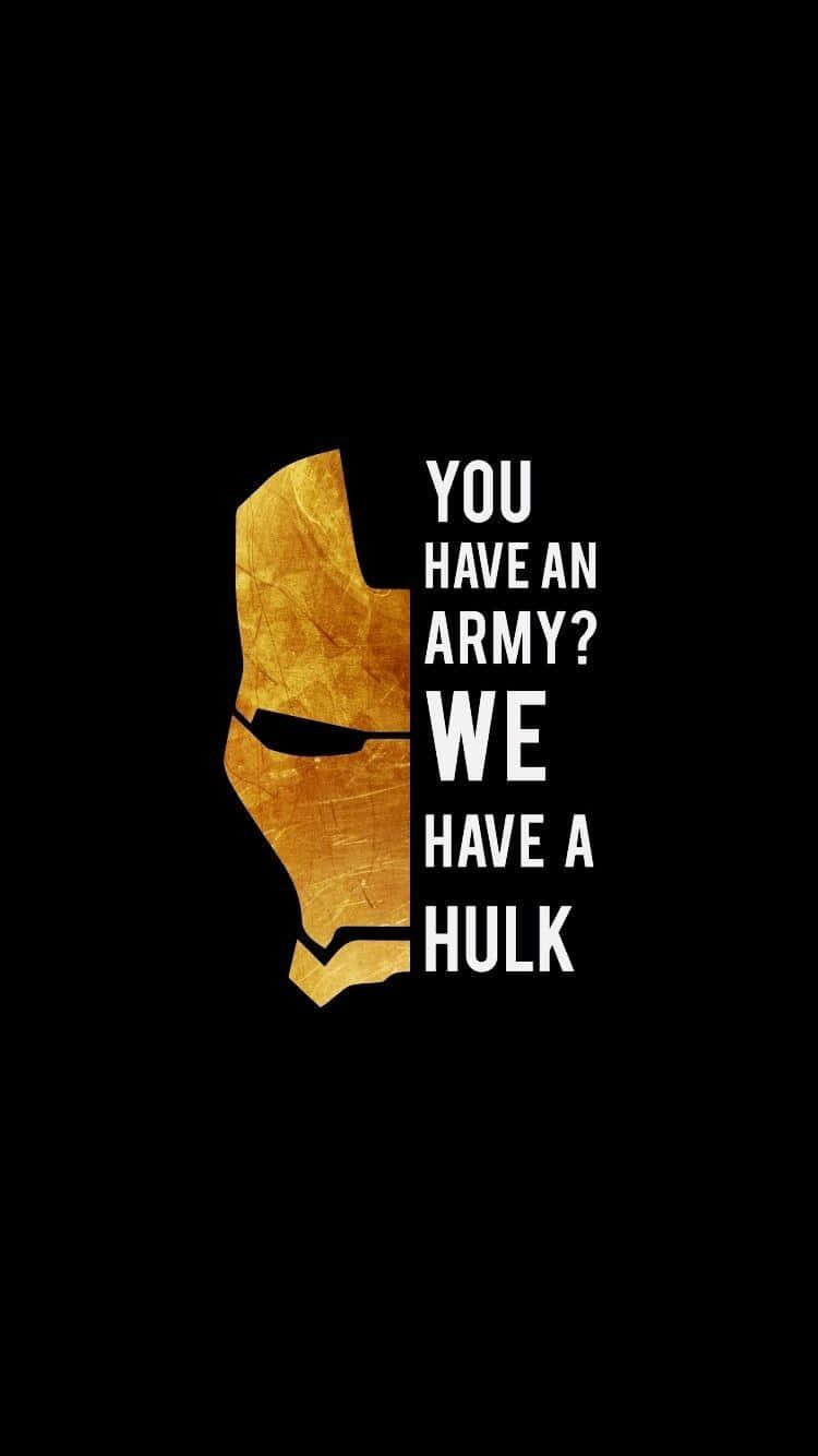 Iron Man Quotes 桌布 壁紙 — 金色鋼鐵人頭盔剪影，黑色背景，粗體白色文字宣告『你有軍隊嗎？我們有浩克』