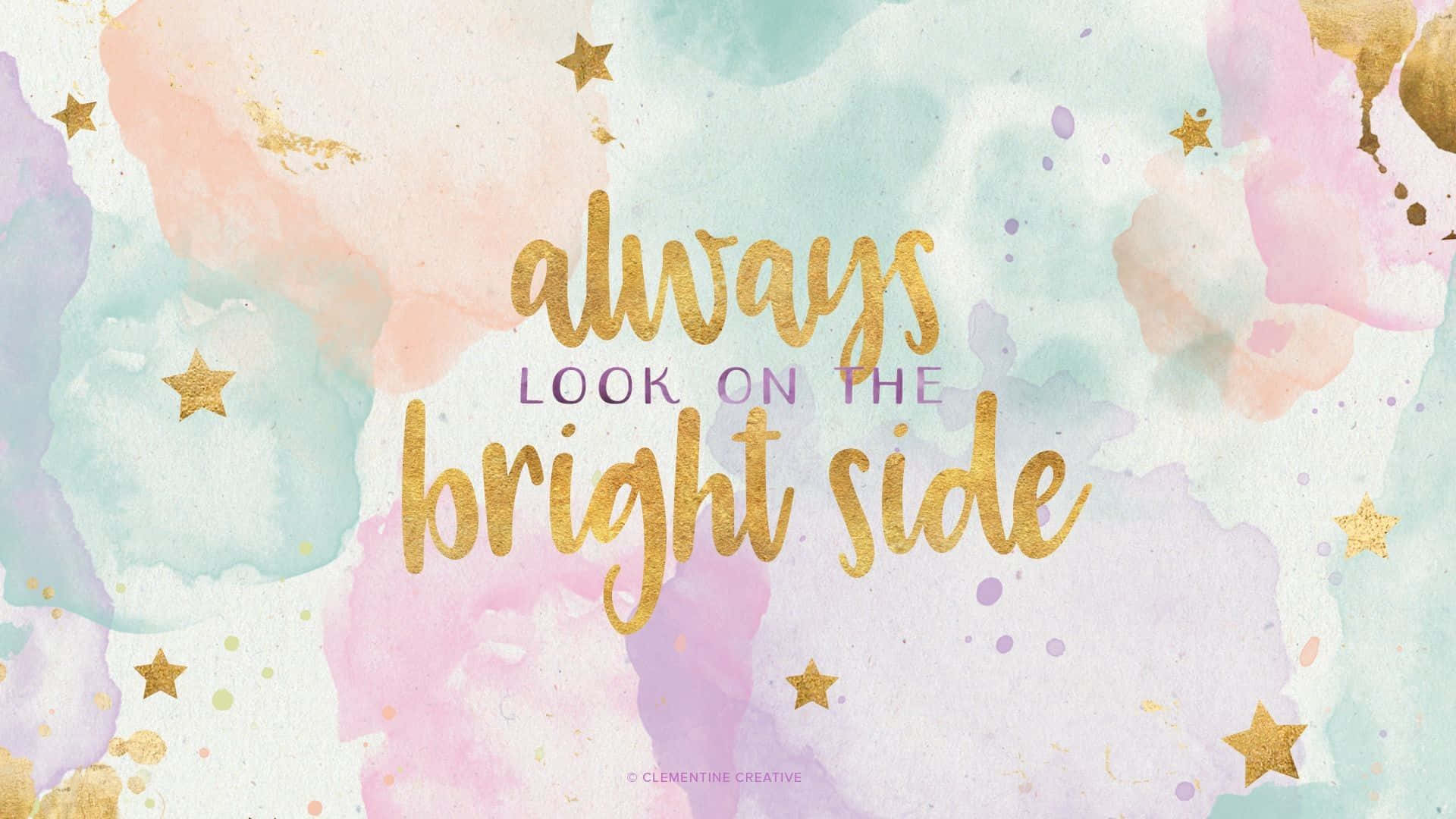 graphic design 桌布 壁紙 — 金色閃爍的文字「always look on the bright side」漂浮在柔和粉彩水彩潑濺和散落的金色星星之上。