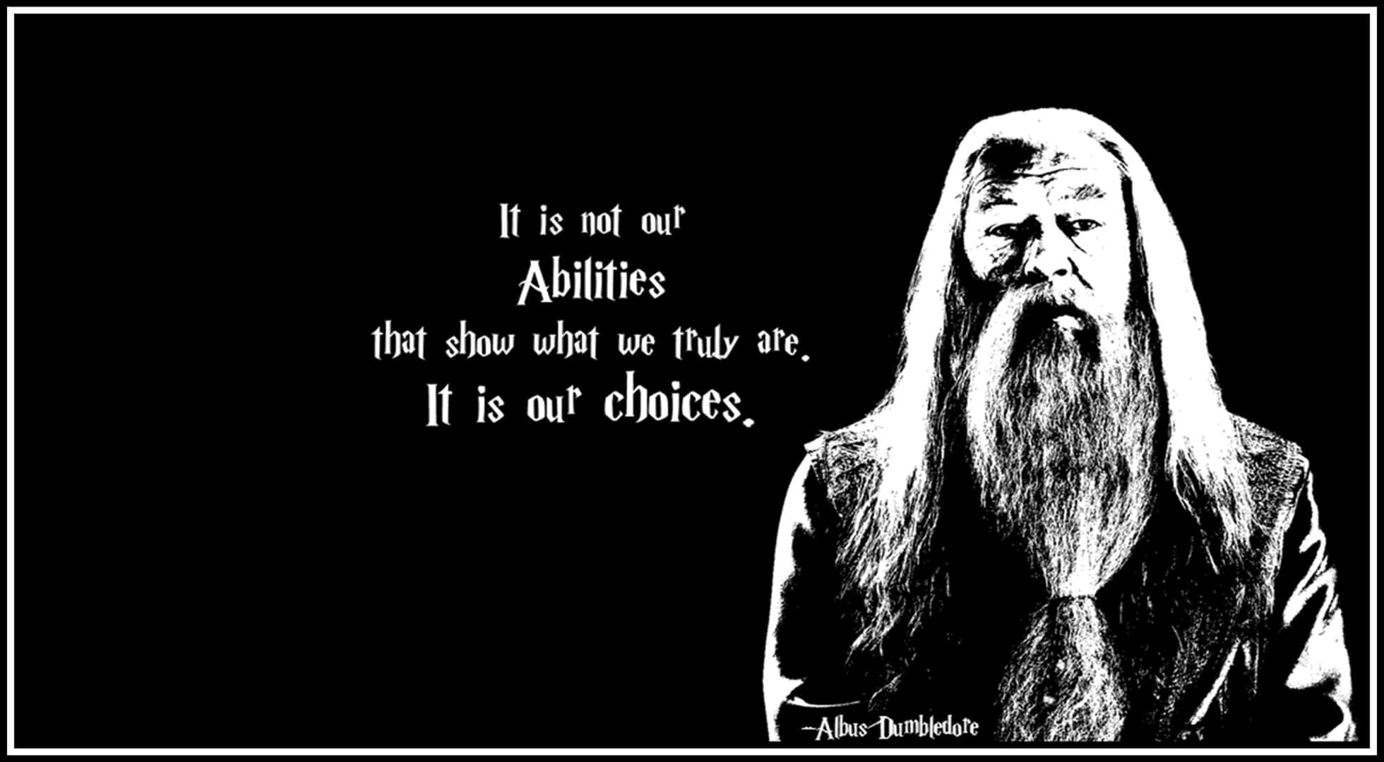 Harry Potter Quotes 桌布 壁紙 — 阿不思·鄧不利多的鮮明黑白肖像，旁邊附有關於選擇的名言。