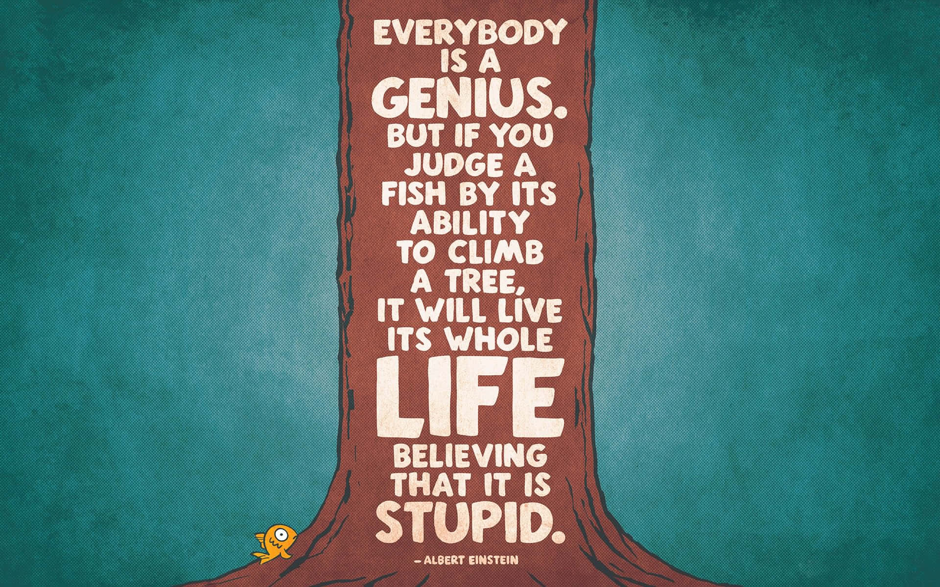 Motivational Quotes 桌布 壁紙 — 阿爾伯特·愛因斯坦的一句勵志名言刻在樹幹上，背景是帶紋理的青綠色，底部有一條小黃魚。