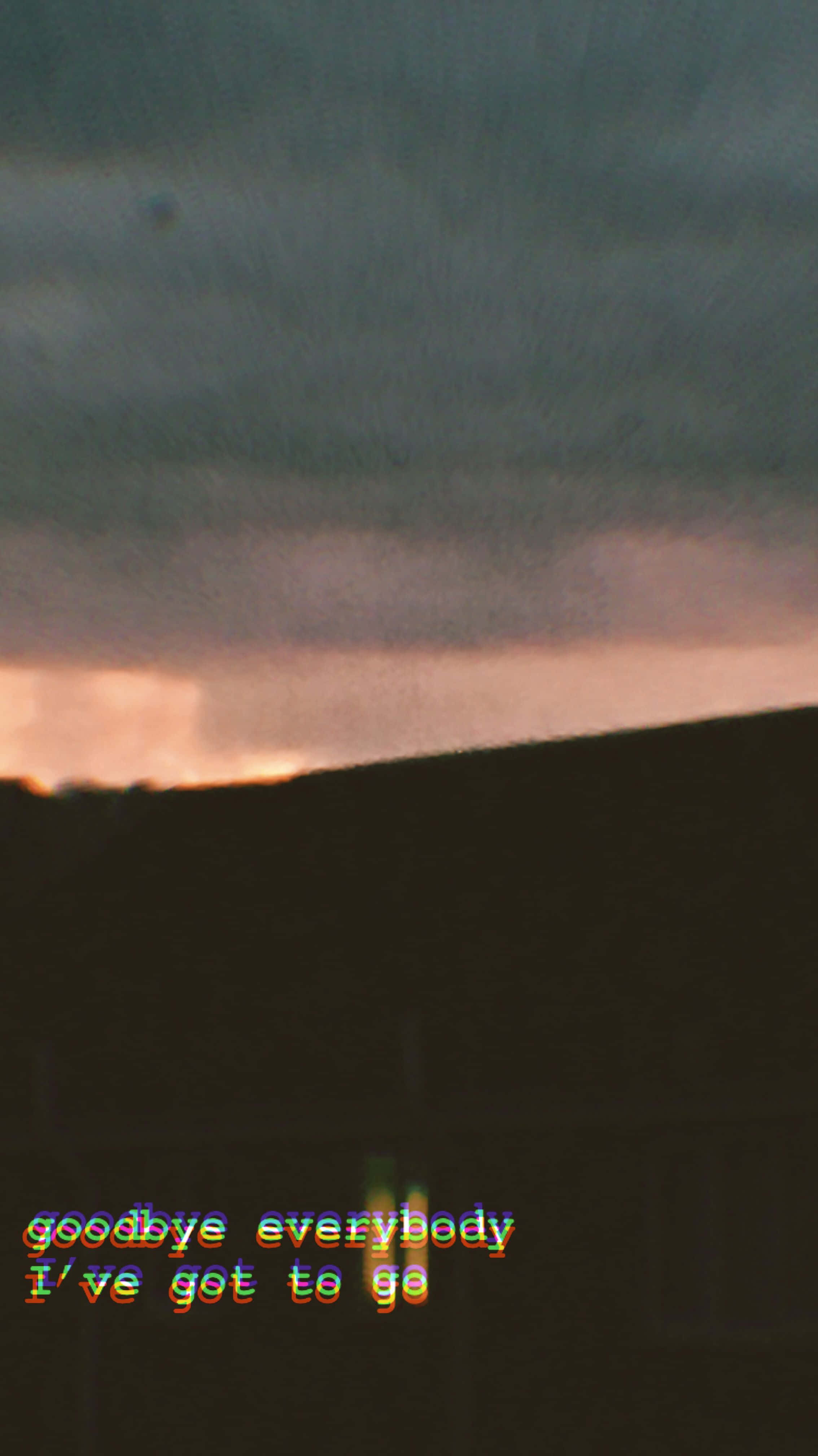 sadness 桌布 壁紙 — 陰暗的山丘上憂鬱的日落，帶有 glitchy 文字，寫著 goodbye everybody i've got to go。