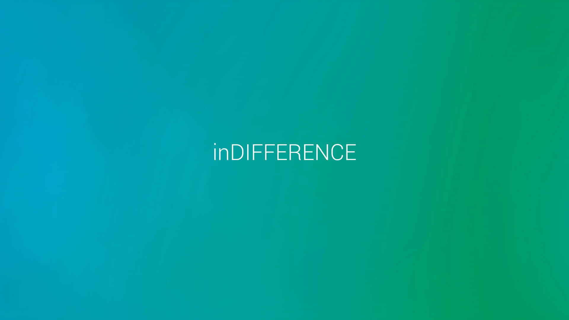 Indifferent 桌布 壁紙 — 青綠色和綠色漸變背景，中央有白色小寫文字 indifference。
